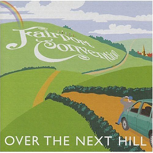 Fairport Convention - Over the Next Hill