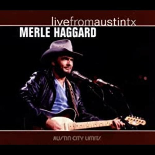 Merle Haggard - Live from Austin TX