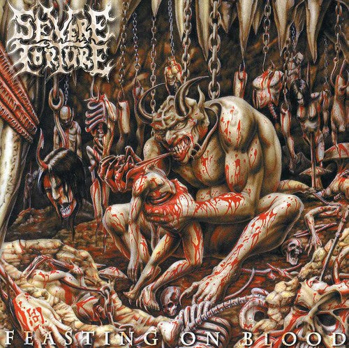 Severe Torture - Feasting on Blood
