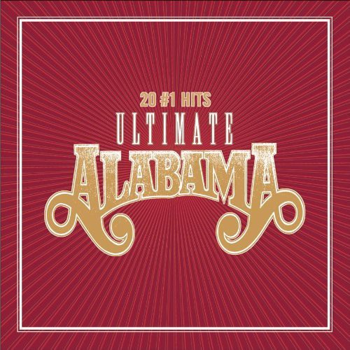 Alabama - Ultimate Alabama 20 #1 Hits
