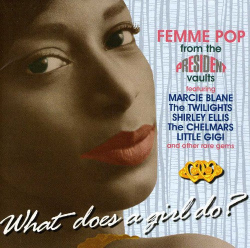 What Does a Girl Do? - What Does a Girl Do?
