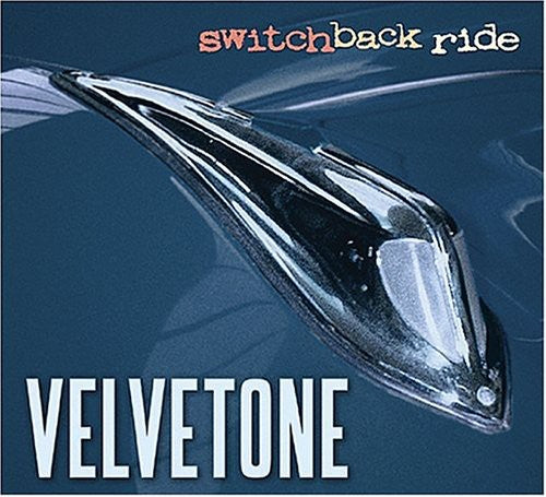 Velvetone - Switchback Ride