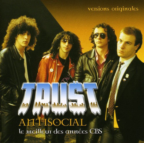 Trust - Antisocial Le Meilleur Des Annees CBS