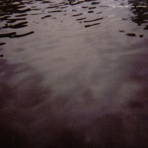 Tarentel - We Move Through Weather