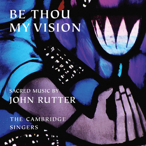 Rutter - Be Thou My Vision
