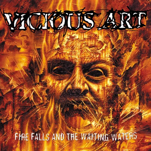 Vicious Art - Fire Falls The Waiting Waters