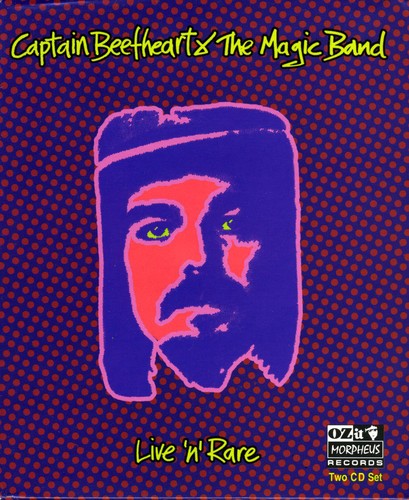 Captain Beefheart & Magic Band - Live N Rare