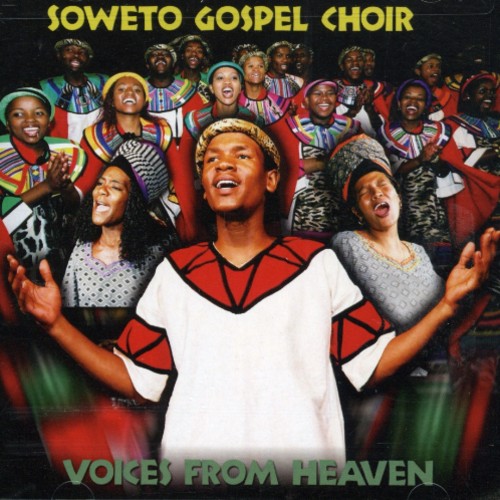The Soweto Gospel Choir - Voices from Heaven