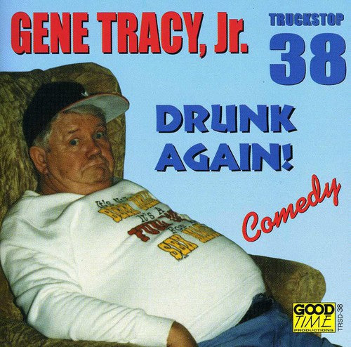 Gene Tracy - Drunk Again