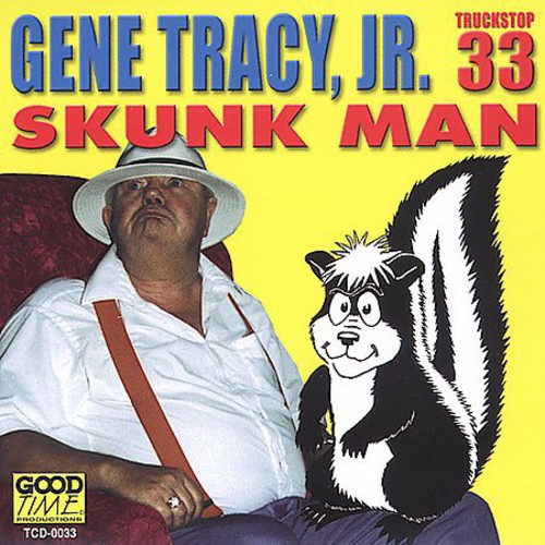 Gene Tracy - Skunk Man