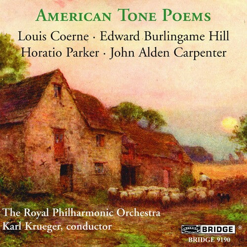 Coerne/ Hill/ Parker/ Carpenter/ Rpo/ Krueger - American Tone Poems