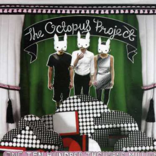 Octopus Project - One Ten Hundred Thousand Million