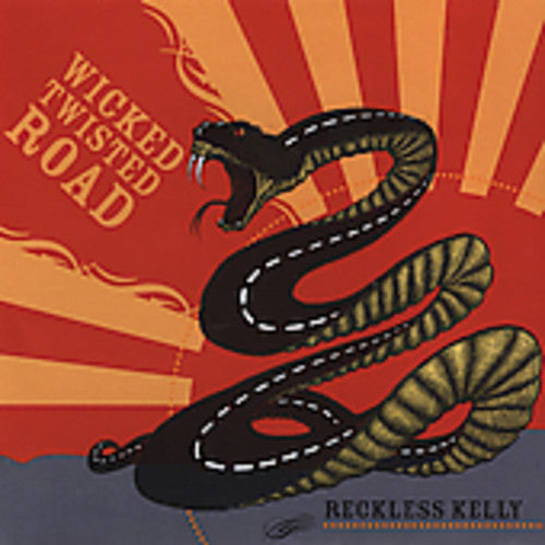 Reckless Kelly - Wicked Twisted Road
