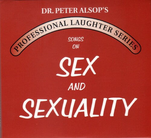 Peter Alsop - Songs On Sex And Sexuality