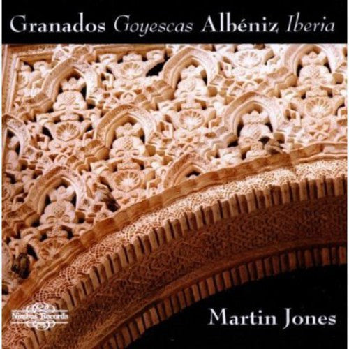 Granados/ Albeniz/ Jones - Jones, Martin : Goyescas/Albeniz-Iberia