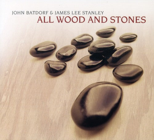 John Batdorf / James Stanley Lee - All Wood and Stones