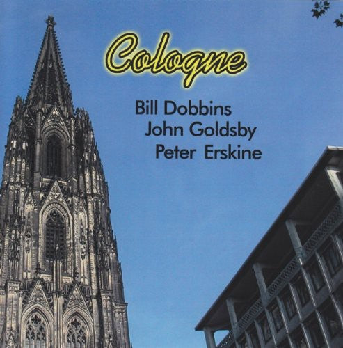 Bill Dobbins / John Goldsby / Peter Erskine - Cologne