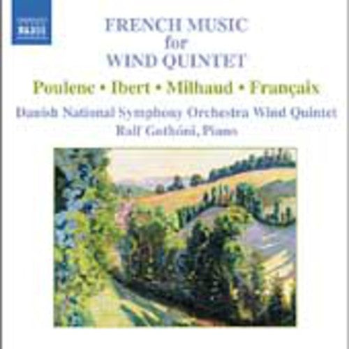 Poulenc/ Ibert/ Milhaud/ Francaix/ Gothoni - French Music for Wind Quintet