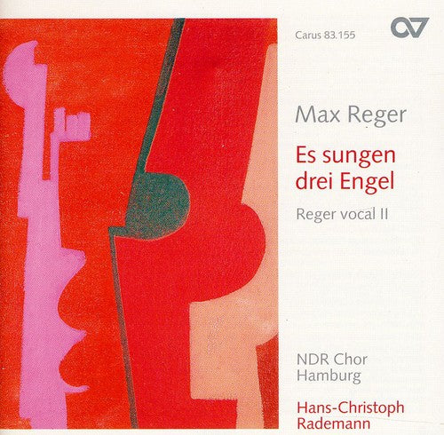 Reger/ Rademann/ Ndr Chor Hamburg - Es Sangen Drei Engel: Reger Vocal 2