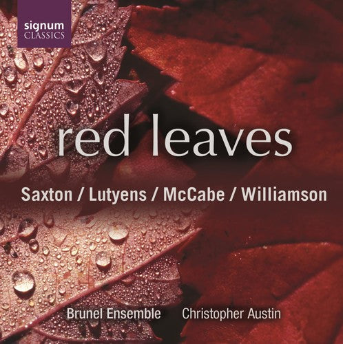 Saxton/ Lutyens/ McCabe/ Brunel Ensemble - Red Leaves