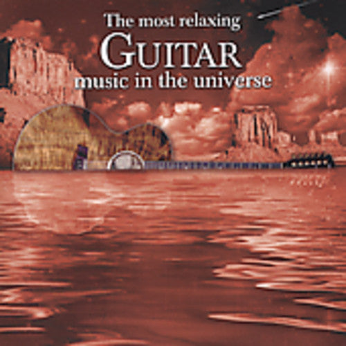 Various Artists - Most Relaxing Guitar Music in the Universe / Various