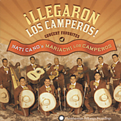 Nati Cano - Llegaron Los Camperos: Concert Favorites Of Nati Cano's Mariachi LosCamperos