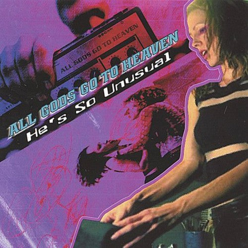 All Gods Go to Heaven - He's So Unusual