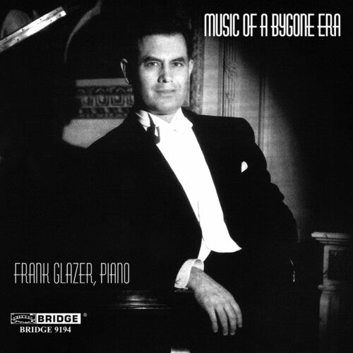 Mendelssohn/ Greig/ Godowsky/ Glazer - Music of a Bygone Era