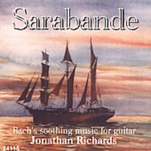 Bach/ Richards - Sarabande: Bach's Soothing Music for Guitar