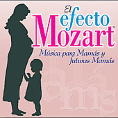 Efecto Para Mamas Mamas - Efecto Mozart: Musica Para Mamas & Futuras / Various