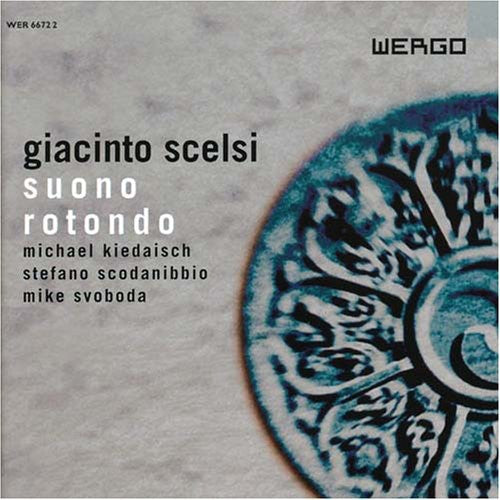 Scelsi/ Kiedaisch/ Scodanibbio/ Svoboda - Suono Rotundo