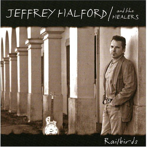 Jeffrey Halford Healers - Railbirds