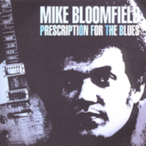 Michael Bloomfield - Prescription for the Blues