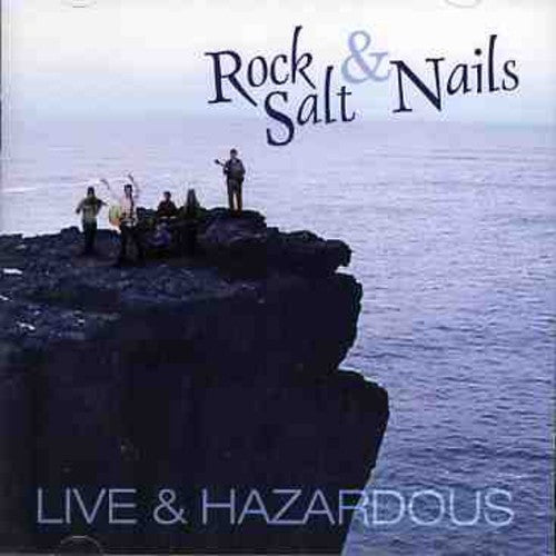 Rock Salt & Nails - Live and Hazardous