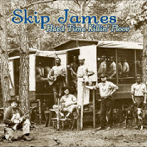 Skip James - Hard Times Killin Floor