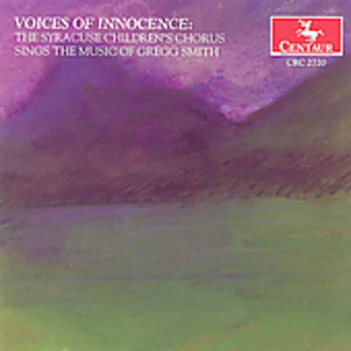 Syracuse Children's Chorus - Voices of Innocence: Music of Gregg Smith