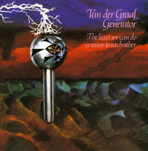 Van der Graaf Generator - Least We Can Do Is Wave To Each Other