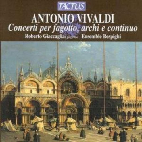 Vivaldi/ Giaccaglia/ Ensemble Respighi - Basson Concertos