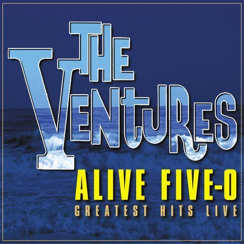 Ventures - Alive Five-O Hits Live