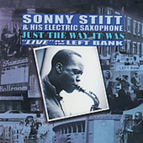Sonny Stitt - Just the Way It Really Was: Live at the Left Bank