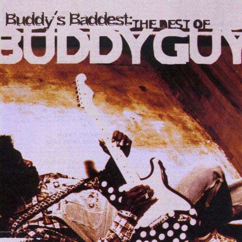 Buddy Guy - Buddy's Baddest: The Best of Buddy Guy
