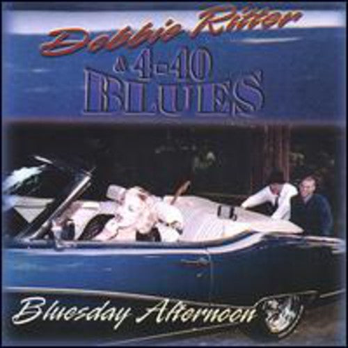 Debbie Ritter/ 4-40 Blues - Bluesday Afternoon