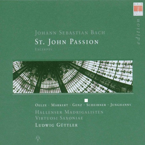 Bach/ Oelze/ Genz/ Markert/ Guttler - St John Passion: 21 Exceprts