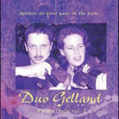 Duo Gelland - Violin Duos 1: Intense As Your Gaze in the Rain