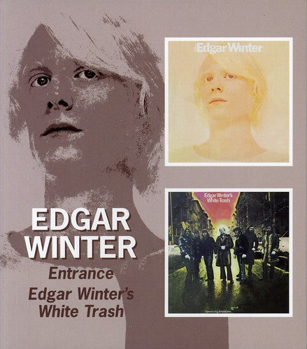 Edgar Winter - Entrance / Edgar Winter's White Trash