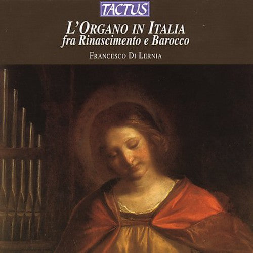 Francesco Lernie - Organ in Italy: Renaissance & Baroque