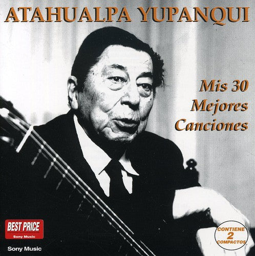 Yupanqui Atahualpa - Mis 30 Mejores Canciones (2CD)