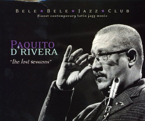 Paquito D'Rivera - Lost Sessions