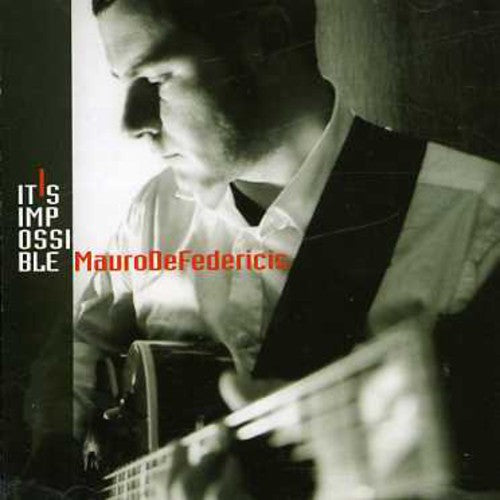 Mauro DeFedericis - It's Impossible