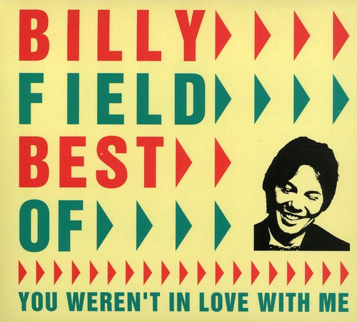 Billy Field - Best of: You Weren't in Love with Me